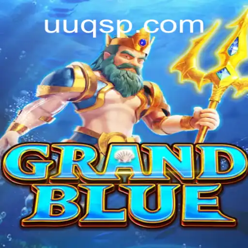 GRANDBLUE: A Revolução dos Jogos em UUQ.com
